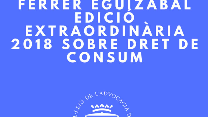 Premio Jurídico Ferrer Eguizábal Edición Extraordinaria 2018 sobre Derecho de Consumo